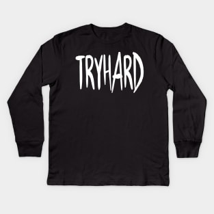 Tryhard Kids Long Sleeve T-Shirt